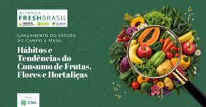 Aliança Fresh Brasil lança pesquisa inédita sobre o consumo de frutas flores e hortaliças